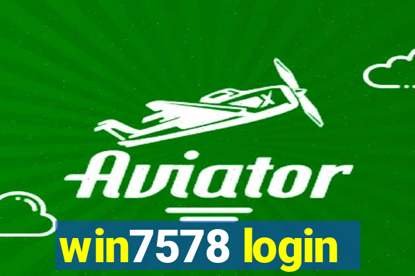 win7578 login